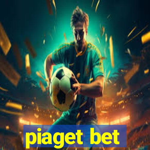 piaget bet